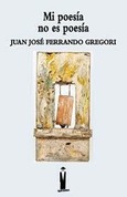 Portada de: Mi poesía no es poesía