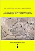 Portada de: La asistencia sanitaria en el medio rural español. Yecla (Murcia) 1700-1850