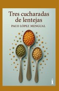 Portada de: Tres cucharadas de lentejas